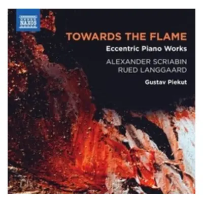 "Towards the Flame: Eccentric Piano Works" ("") (CD / Album)