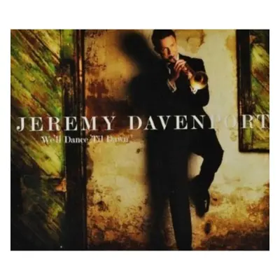 We'll Dance 'Til Dawn (Jeremy Davenport) (CD / Album)