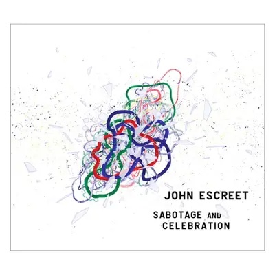 "Sabotage and Celebration" ("John Escreet") (CD / Album)