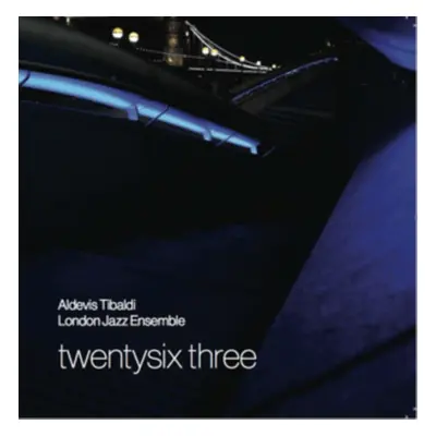 "Twentysix Three" ("Aldevis Tibaldi/London Jazz Ensemble") (CD / Album)