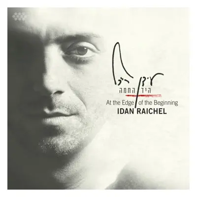 "At the Edge of the Beginning" ("Idan Raichel") (CD / Album)