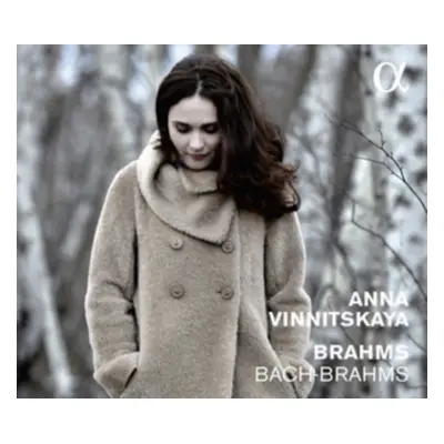 "Anna Vinnitskaya: Brahms/Bach-Brahms" ("") (CD / Album)