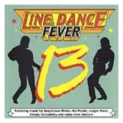 "Line Dance Fever Volume 13" ("Various") (CD / Album)