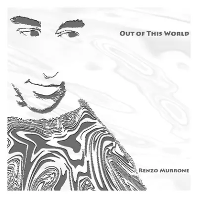 "Out of This World" ("Renzo Murrone") (CD / Album)