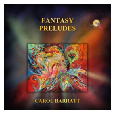 "Carol Barratt: Fantasy Preludes" ("") (CD / Album)