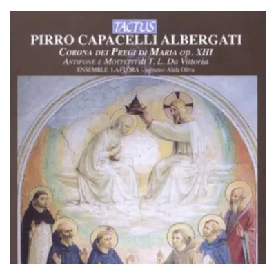 "Pirro Capacelli Albergati: Corona Dei Pregi Di Maria, Op. XIII" ("") (CD / Album)