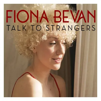 "Talk to Strangers" ("Fiona Bevan") (CD / Album)