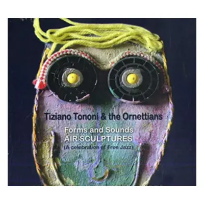 "Forms and Sounds: Air Sculptures" ("Tiziano Tononi & the Ornettians") (CD / Album)