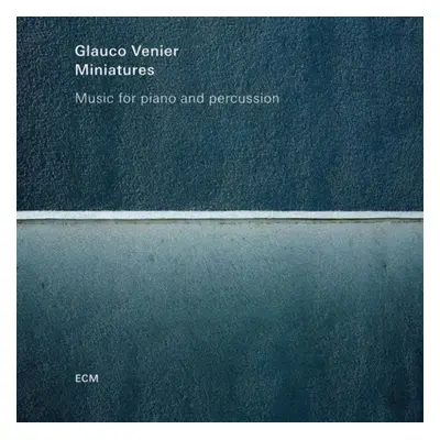 "Miniatures" ("Glauco Venier") (CD / Album)