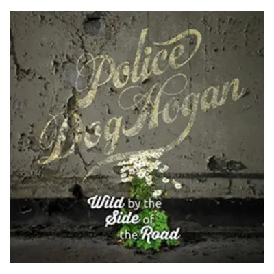 "Wild By the Side of the Road" ("Police Dog Hogan") (Vinyl / 12" Album)