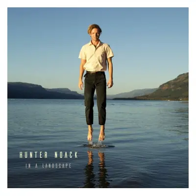 "Hunter Noack: In a Landscape" ("Hunter Noack") (Vinyl / 12" Album)