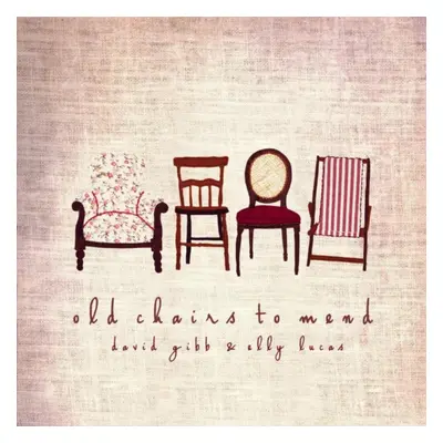 "Old Chairs to Mend" ("David Gibb & Elly Lucas") (CD / Album)