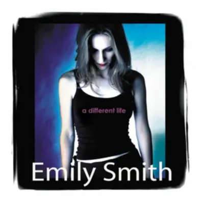 "A Different Life" ("Emily Smith") (CD / Album)