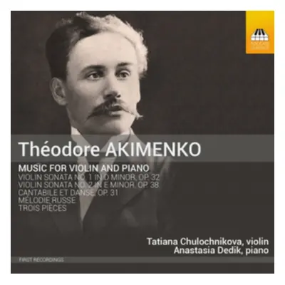 "Theodore Akimenko: Music for Violin and Piano" ("") (CD / Album)