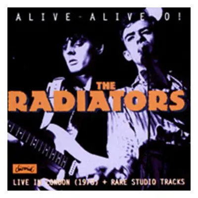 "Alive-Alive O!" ("The Radiators") (CD / Album)