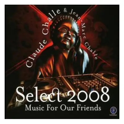 "Select 2008 - Music for Our Friends (By Claude Challe)" ("") (CD / Album)