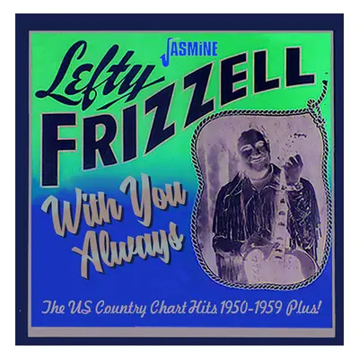 "With You Always" ("Lefty Frizzell") (CD / Album)