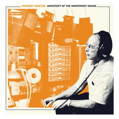 "Kearney Barton: Architect of the Northwest Sound" ("") (CD / Album)