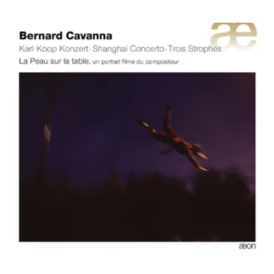 "Bernard Cavanna: Karl Koop Konzert/Shanghai Concerto/..." ("") (CD / Album with DVD)