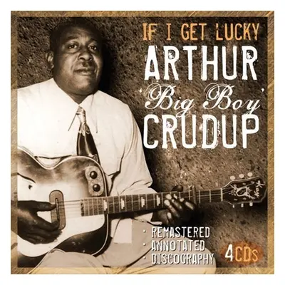 "If I Get Lucky" ("Arthur 'Big Boy' Crudup") (CD / Box Set)