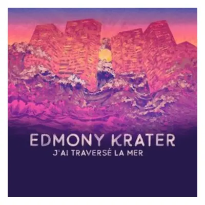 "J'ai Travers La Mer" ("Edmony Krater") (Vinyl / 12" Album (Gatefold Cover))