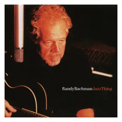 "Randy Bachman: Jazz Thing - Live in Toronto" ("") (DVD)