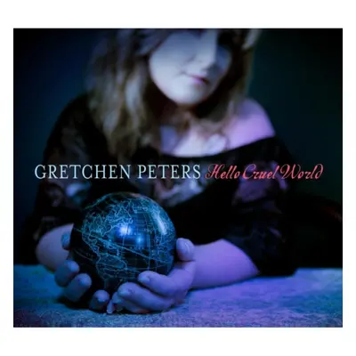 "Hello Cruel World" ("Gretchen Peters") (CD / Album)