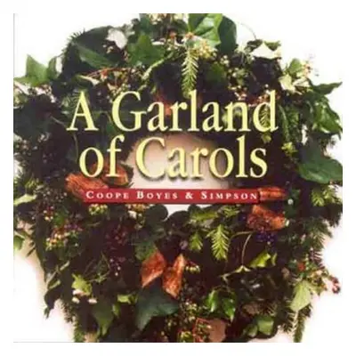 "A Garland of Carols" ("Coope, Boyes and Simpson") (CD / Album)