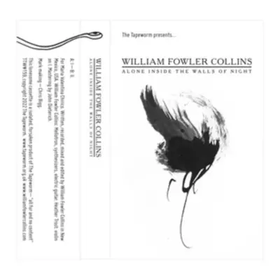 "William Fowler Collins: Alone Inside the Walls of Night" ("") (Cassette Tape)