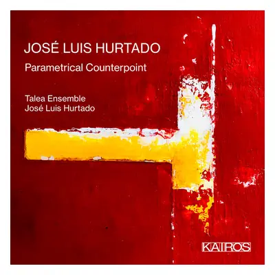 "Jos Luis Hurtado: Parametrical Counterpoint" ("") (CD / Album)