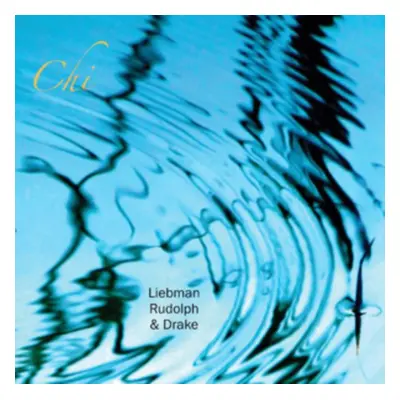 "Chi" ("Dave Liebman, Adam Rudolph, Hamid Drake") (CD / Album)