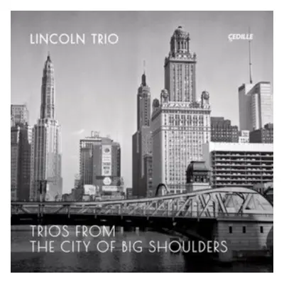 "Lincoln Trio: Trios from the City of Big Shadows" ("") (CD / Album)