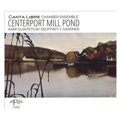 "Centerport Mill Pond Harp Quintets By Ge" ("") (CD / Album)