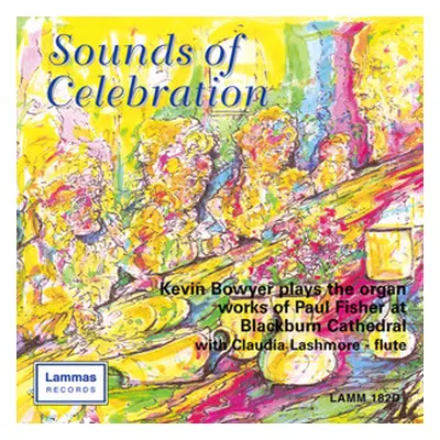 "Sounds of Celebration: Kevin Bowyer Plays [european Import]" ("") (CD / Album)