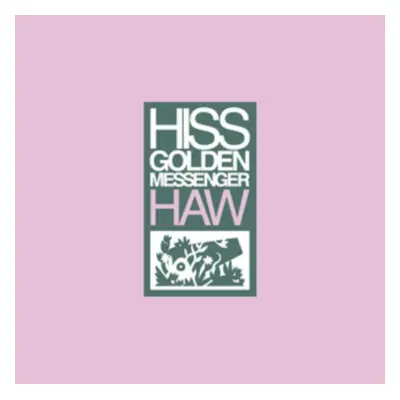 "Haw" ("Hiss Golden Messenger") (CD / Album)