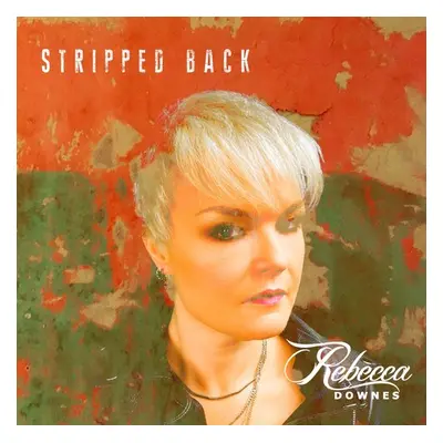 "Stripped Back" ("Rebecca Downes") (CD / Album)