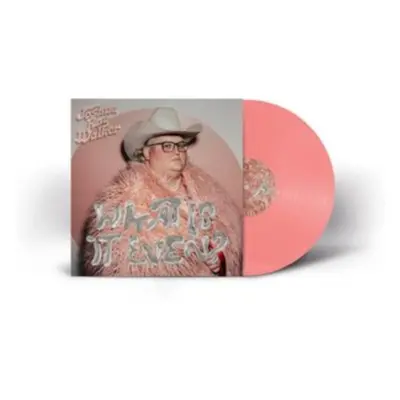 "What Is It Even?" ("Joshua Ray Walker") (Vinyl / 12" Album Coloured Vinyl (Limited Edition))