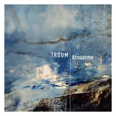 "Acousme" ("Troum") (CD / Album)