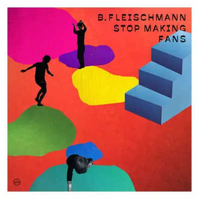 "Stop Making Fans" ("B. Fleischmann") (Vinyl / 12" Album)