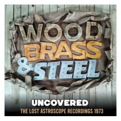 "Uncovered" ("Wood, Brass & Steel") (Vinyl / 12" Album)