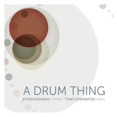 "A drum thing" ("Tony Overwater & Atzko Kohashi") (CD / Album)