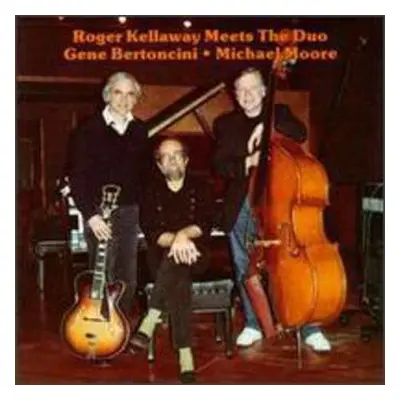 "Meets the Duo Gene Bertoncini & Michael Moore" ("Roger Kellaway") (CD / Album)