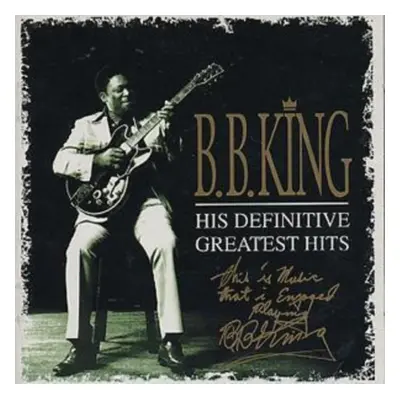 "His Definitive Greatest Hits" ("B.B. King") (CD / Album)