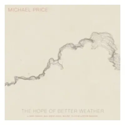 "Michael Price: The Hope of Better Weather" ("") (Vinyl / 12" Album)