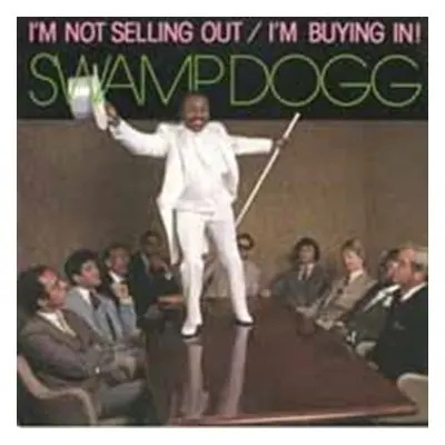 "I'm Not Selling Out/I'm Buying In!" ("Swamp Dogg") (CD / Album)