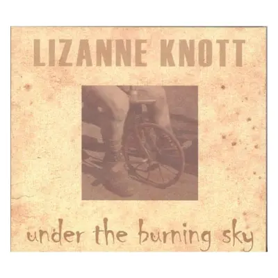 "Under the Burning Sky" ("Lizanne Knott") (CD / Album)