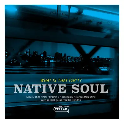 "What Is That Isn't?" ("Native Soul") (CD / Album)