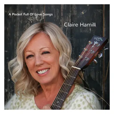 "A Pocket Full of Love Songs" ("Claire Hamill") (CD / Album)