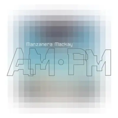 "Manzanera Mackay AM.PM" ("Phil Manzanera & Andy Mackay") (Vinyl / 12" Album)