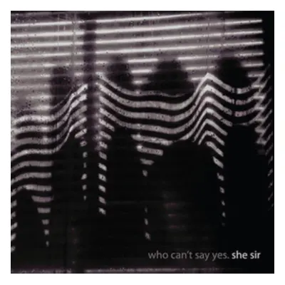 "Who Can't Say Yes" ("She Sir") (Vinyl / 12" Album)